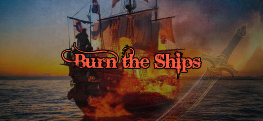 The History and Meaning Behind "Burn the Ships"